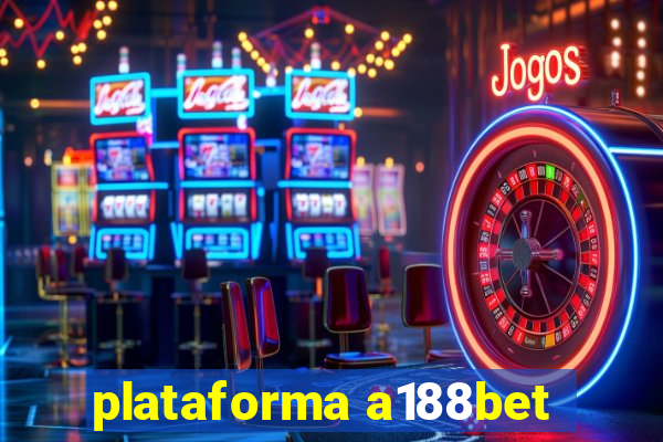 plataforma a188bet